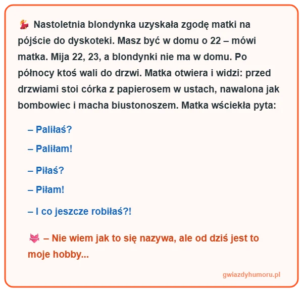 Zajefajny i śmieszny mem z tekstem kawału o powrocie blondynki z dyskoteki i jej nowym hobby - gwiazdyhumoru.pl